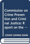 Commission on Crime Prevention and Criminal Justice : report on the twenty-sixth session (2 December 2016 and 22-26 May 2017) - Book