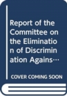 Report of the Committee on the Elimination of Discrimination against Women : fifty-fifth session (8-26 July 2013); fifty-sixth session (30 September - 18 October 2013); fifty-seventh session (10-28 Fe - Book