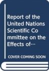 Report of the United Nations Scientific Committee on the Effects of Atomic Radiation : sixty-first session (21-25 July 2014) - Book