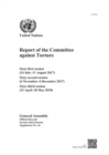Report of the Committee against Torture : sixty- first session (24 July - 11 August 2017); sixty-second session (6 November - 6 December 2017); sixty-third session (23 April - 18 May 2018) - Book