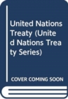 Treaty Series Volume 2668 - Book