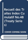 Recueil des Traites Index Cumulatif No.48 - Book