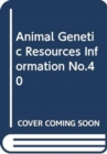Animal Genetic Resources Information No.40 (Animal Genetic Resources - An International Journal) - Book