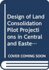 The Design of Land Consolidation Pilot Projects in Central and Eastern Europe : FAO Land Tenure Studies. 6 - Book