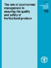 The Role of Post-Harvest Management in Assuring the Quality and Safety of Horticultural Produce - Book