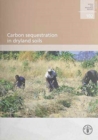Carbon Sequestration in Dryland Soils : World Soil Resources Reports. 102 - Book