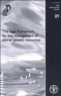 The legal framework for the management of animal genetic resources : FAO Legislative Study. 89 - Book