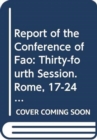 Report of the conference of FAO : 34th session, Rome, 17 - 24 November 2007 (Reports of the Conference) - Book