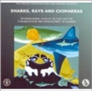 Sharks, Rays and Chimaeras : International Plan of Action for the Conservation and Management of Sharks, Fao Species Identifications Publications Excerpts - Book