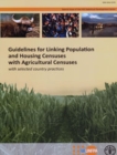 Guidelines for linking population and housing censuses with agricultural censuses : with selected country practices - Book