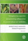 Wheat Rust Diseases Global Programme 2014-2017 : strengthening capacities and promoting collaboration to prevent wheat rust epidemics - Book