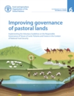 Improving governance of pastoral lands : implementing the voluntary guidelines on the responsible governance of tenure of land, fisheries and forests in the context of national food security - Book