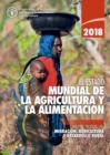 El estado mundial de la agricultura y la alimentacion 2018 : Migracion, agricultura y desarrollo rural - Book
