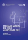 Programa mundial del censo agropecuario 2020, Volumen 2 : Directrices operativas - Book