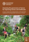 Assessing the governance of tenure for improving forests and livelihoods : a tool to support the implementation of the voluntary guidelines on the responsible governance of tenure - Book