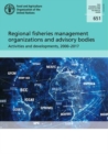 Regional fisheries management organizations and advisory bodies : activities and developments, 2000-2017 - Book