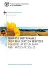 Towards sustainable crop pollination services : measures at field, farm and landscape scales - Book