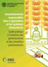 Investissements Responsables dans l'Agriculture et les Systemes Alimentaires : Guide Pratique a l'Intention des Parlementaires et des Conseillers Parlementaires - Book