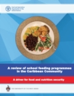 A review of school feeding programmes in the Caribbean community : a driver for food and nutrition security - Book