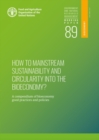 How to mainstream sustainability and circularity into the bioeconomy? : a compendium of bioeconomy good practices and policies - Book