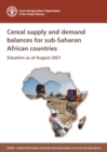 Cereal supply and demand balance for sub-Saharan African countries : situation as of August 2021 - Book