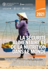 L'etat de la securite alimentaire et de la nutrition dans le monde 2021 : Transformer les systemes alimentaires pour que la securite alimentaire, une meilleure nutrition et une alimentation saine et a - Book