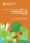El Plan de accion de la FAO sobre la resistencia a los antimicrobianos (2021-2025) : Apoyo a la innovacion y la resiliencia en los sectores de la alimentacion y la agricultura - Book