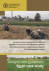Analysis and guidelines : Egypt case study, comprehensive assessment of national agricultural research and extension systems with a special focus on agricultural research for development in Egypt - Book