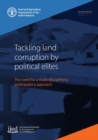 Tackling land corruption by political elites : the need for a multi-disciplinary, participatory approach - Book