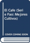 El Cafe (Fao : Mejores Cultivos) - Book