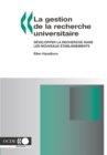 La gestion de la recherche universitaire Developper la recherche dans les nouveaux etablissements - eBook