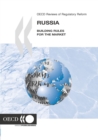 Examens de l'OCDE de la reforme de la reglementation : Russie 2005 Etablir des regles pour le marche - eBook