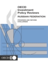 OECD Investment Policy Reviews: Russian Federation 2004 Progress and Reform Challenges - eBook