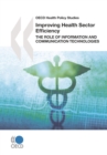 OECD Health Policy Studies Improving Health Sector Efficiency The Role of Information and Communication Technologies - eBook