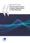OECD Trade Policy Studies The Economic Impact of Export Restrictions on Raw Materials - eBook
