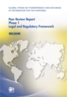Global Forum on Transparency and Exchange of Information for Tax Purposes Peer Reviews: Belgium 2011 Phase 1: Legal and Regulatory Framework - eBook