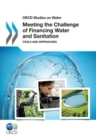 OECD Studies on Water Meeting the Challenge of Financing Water and Sanitation Tools and Approaches - eBook