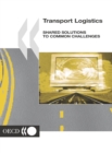 Transport Logistics Shared Solutions to Common Challenges - eBook