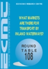ECMT Round Tables What Markets Are There For Transport by Inland Waterways? - eBook