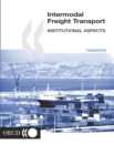 Road Transport and Intermodal Linkages Research Programme Intermodal Freight Transport Institutional Aspects - eBook