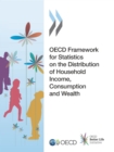 OECD Framework for Statistics on the Distribution of Household Income, Consumption and Wealth - eBook