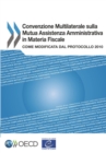 Convenzione Multilaterale Sulla Mutua Assistenza Amministrativa in Materia Fiscale Come modificata dal protocollo 2010 - eBook