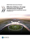 OECD Public Governance Reviews Effective Delivery of Large Infrastructure Projects The Case of the New International Airport of Mexico City - eBook