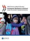 OECD Reviews of Migrant Education Immigrant Students at School Easing the Journey towards Integration - eBook