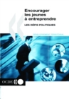 Developpement economique et creation d'emplois locaux (LEED) Encourager les jeunes a entreprendre Les defis politiques - eBook