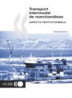 Recherche en matiere de transport routier et intermodal Transport intermodal de marchandises Aspects institutionnels - eBook