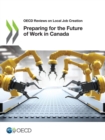 OECD Reviews on Local Job Creation Preparing for the Future of Work in Canada - eBook