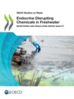 OECD Studies on Water Endocrine Disrupting Chemicals in Freshwater Monitoring and Regulating Water Quality - eBook