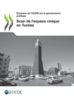 Examens de l'OCDE sur la gouvernance publique Scan de l'espace civique en Tunisie - eBook