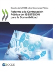 Estudios de la OCDE sobre Gobernanza Publica Reforma a la Contratacion Publica del ISSSTESON para la Sostenibilidad - eBook